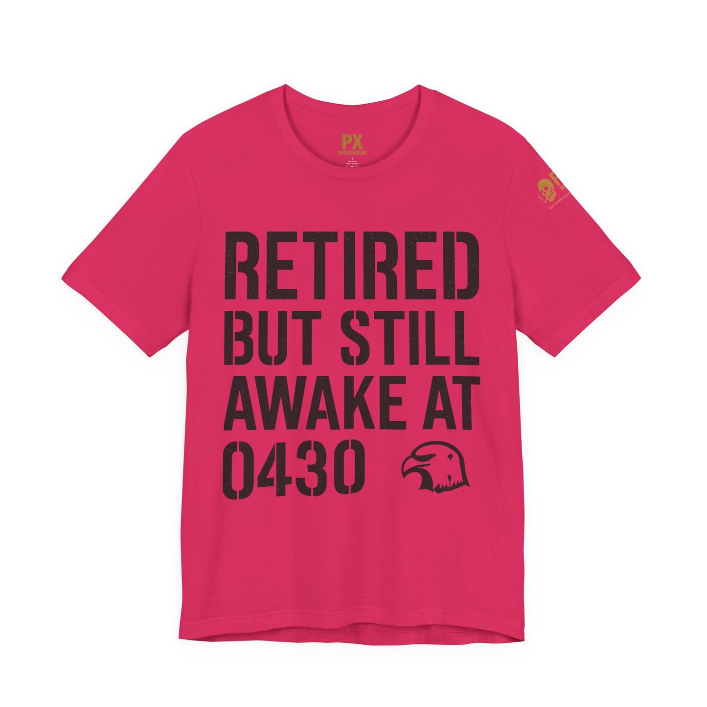 Retired But Still Awake at 0430 Tee