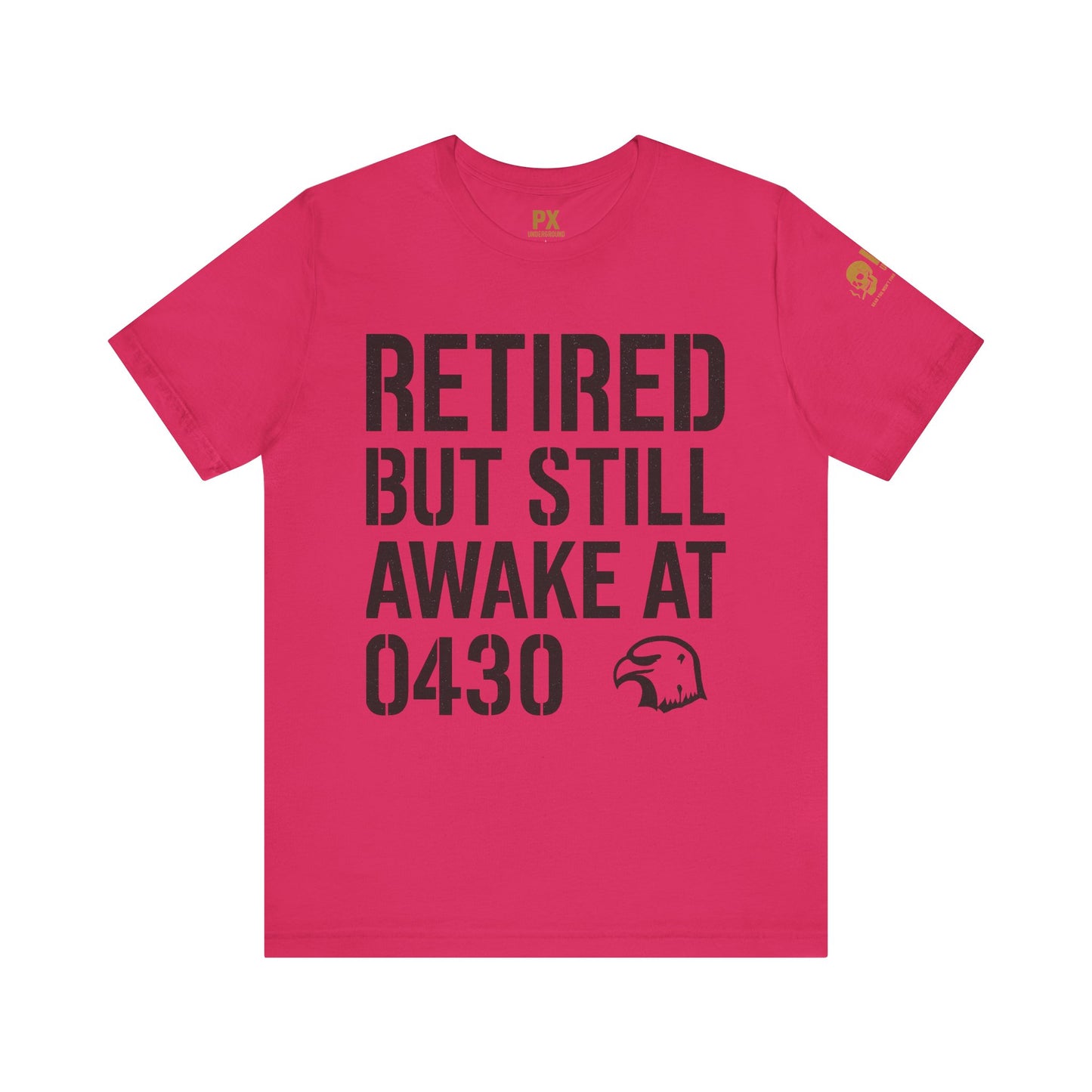 Retired But Still Awake at 0430 Tee