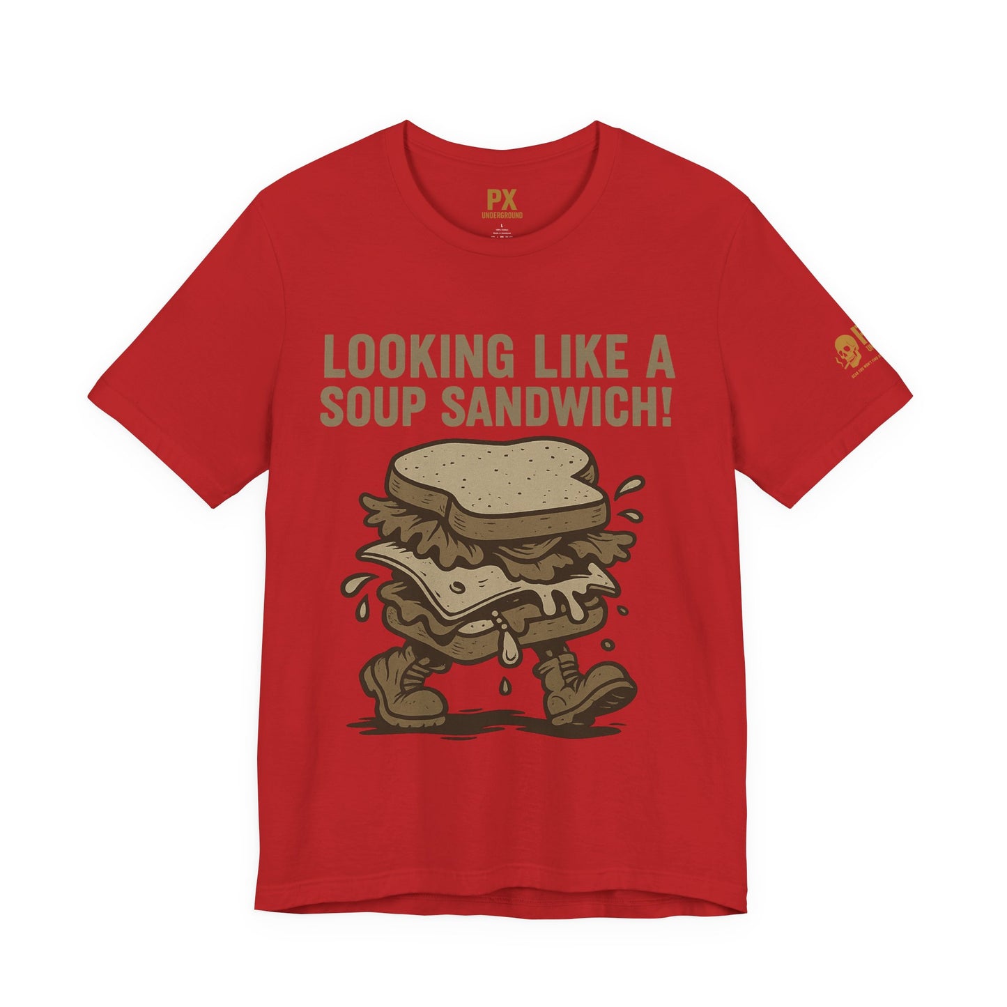 "Looking Like a Soup Sandwich!" – PX Underground Exclusive