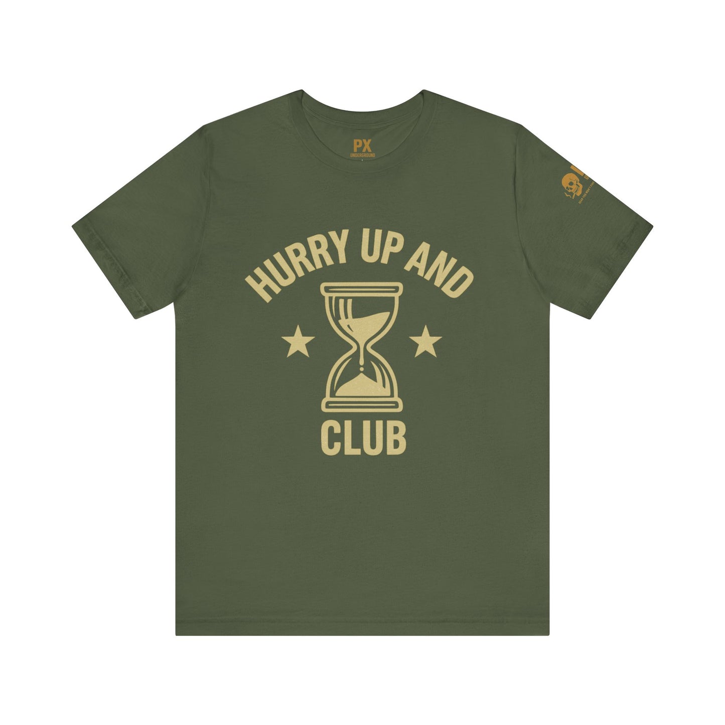 HURRY UP AND WAIT CLUB