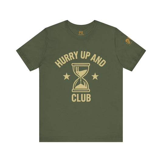 HURRY UP AND WAIT CLUB
