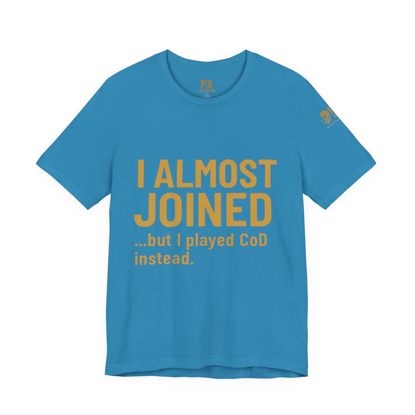 I Almost Joined Tee – PX Underground