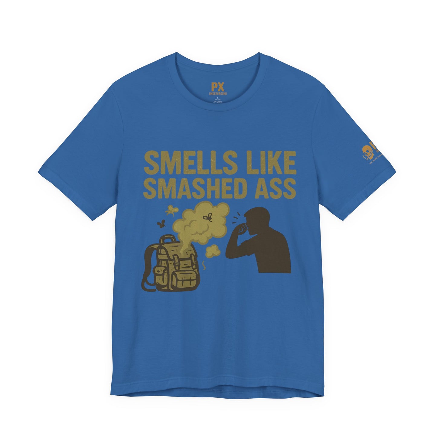 "Smells Like Smashed Ass" – PX Underground Exclusive