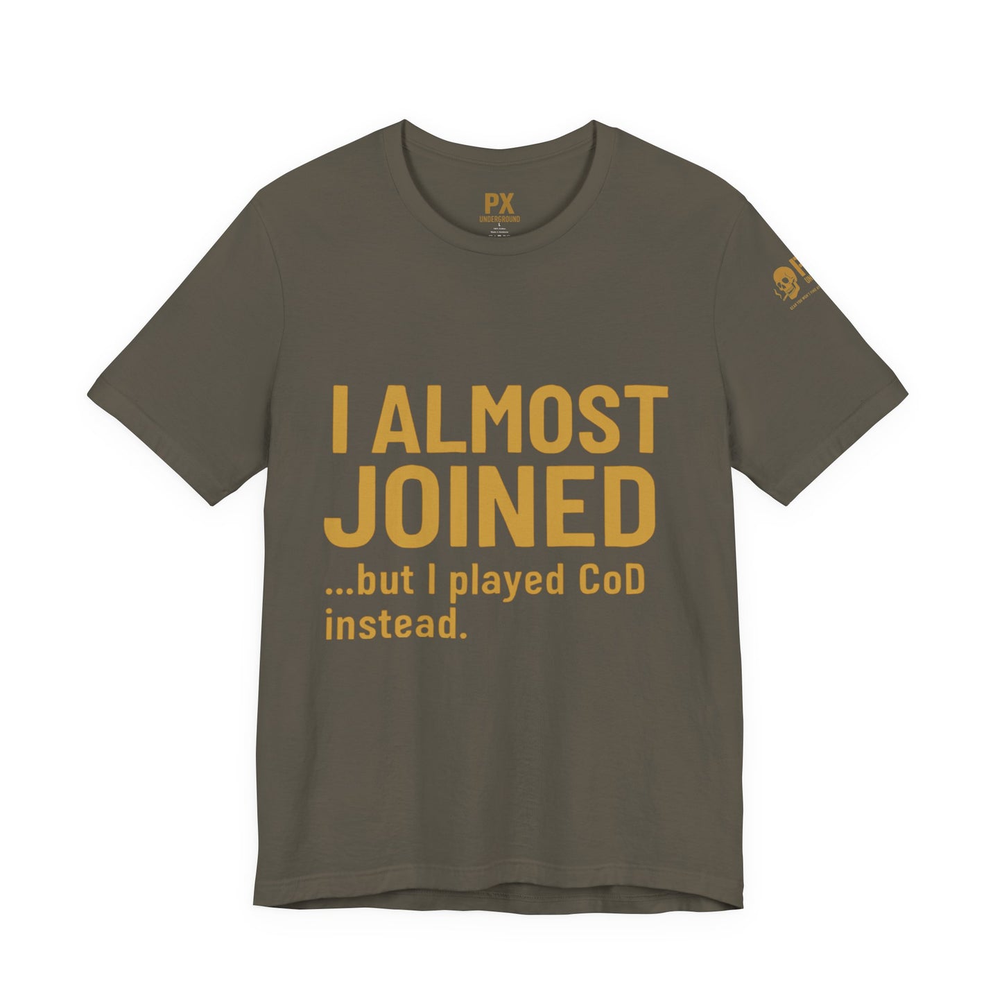 I Almost Joined Tee – PX Underground